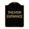 Signmission Designer Series Sign-Theater Entrance, Black & Gold Aluminum Sign, 18" H, BG-1824-24431 A-DES-BG-1824-24431 - alternate 1